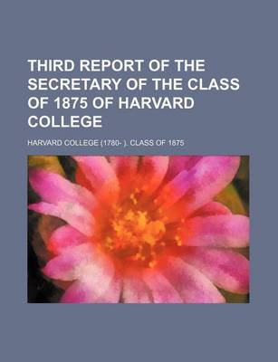 Book cover for Third Report of the Secretary of the Class of 1875 of Harvard College