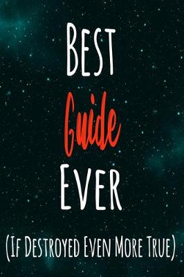 Book cover for Best Guide Ever (If Destroyed Even More True)