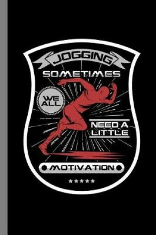 Cover of Jogging Sometimes We All Need A Little Motivation