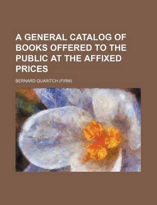 Book cover for A General Catalog of Books Offered to the Public at the Affixed Prices