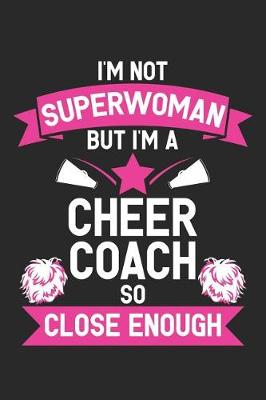 Book cover for I'm Not Superwoman But I'm a Cheer Coach So Close Enough