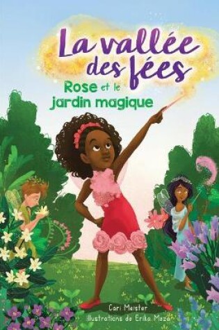 Cover of La Vallée Des Fées: N° 1 - Rose Et Le Jardin Magique