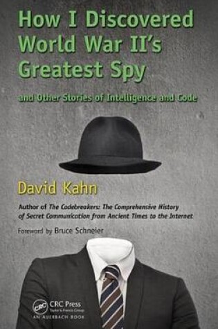 Cover of How I Discovered World War II's Greatest Spy and Other Stories of Intelligence and Code