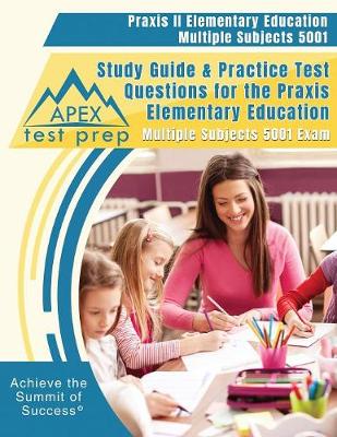 Book cover for Praxis II Elementary Education Multiple Subjects 5001 Study Guide & Practice Test Questions for the Praxis Elementary Education Multiple Subjects 5001 Exam