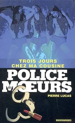 Book cover for Police Des Moeurs N173 Trois Jours Chez Ma Cousine