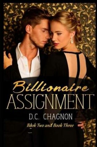 Cover of Billionaire Assignment, Book Two and Book Three