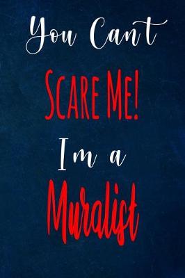 Book cover for You Can't Scare Me! I'm A Muralist