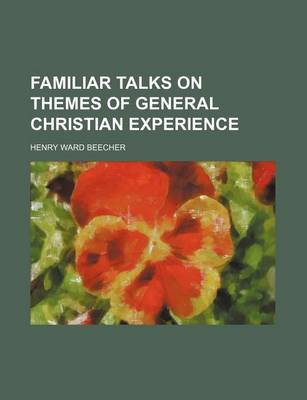 Book cover for Familiar Talks on Themes of General Christian Experience