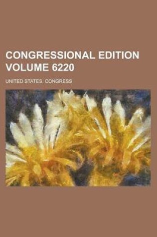 Cover of Congressional Edition Volume 6220