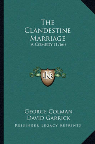 Cover of The Clandestine Marriage the Clandestine Marriage