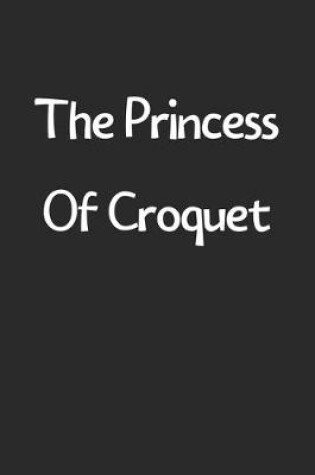 Cover of The Princess Of Croquet