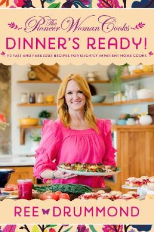Cover of The Pioneer Woman Cooks - Dinner's Ready