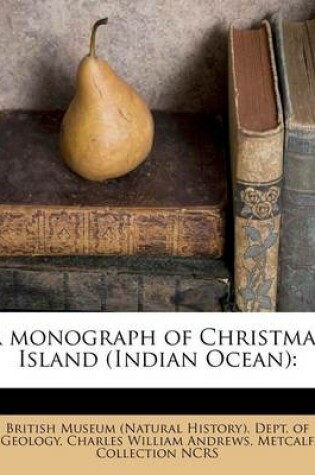 Cover of A Monograph of Christmas Island (Indian Ocean)
