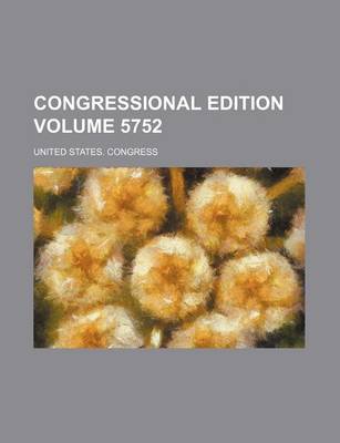 Book cover for Congressional Edition Volume 5752