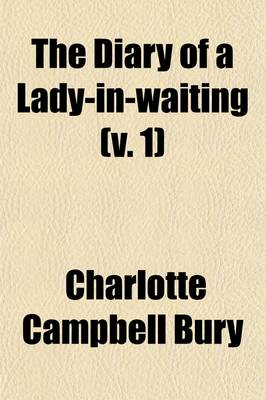 Book cover for The Diary of a Lady-In-Waiting (V. 1)