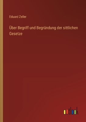 Book cover for Über Begriff und Begründung der sittlichen Gesetze