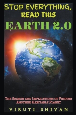 Cover of Earth 2.0 - The Search and Implications of Finding Another Habitable Planet
