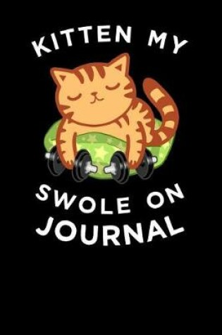 Cover of Kitten My Swole On Journal