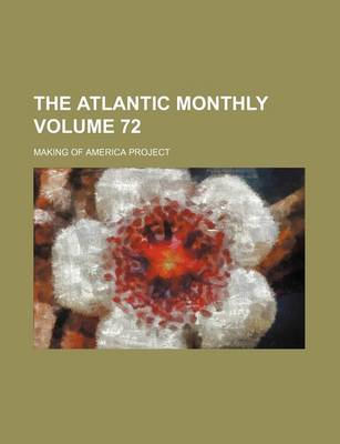 Book cover for The Atlantic Monthly Volume 72