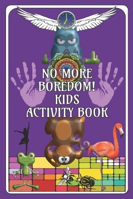 Book cover for No More Boredom! Kids Activity Book