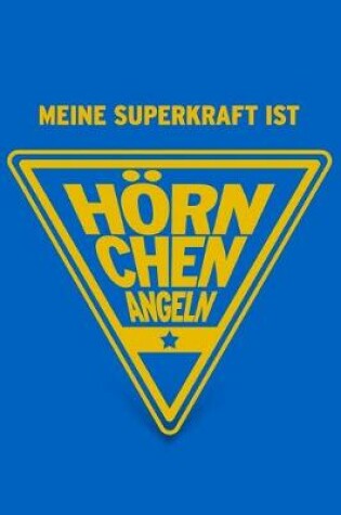 Cover of Meine Superkraft ist Hörnchenangeln