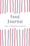 Book cover for Food journal I'm a Health Coach