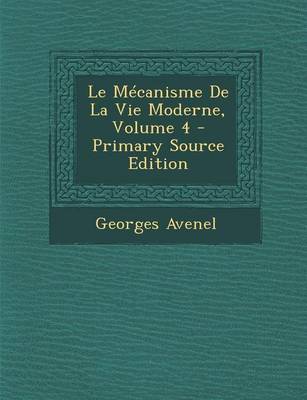 Book cover for Le Mecanisme de La Vie Moderne, Volume 4