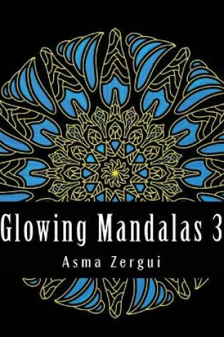 Cover of Glowing Mandalas 3 Adult Coloring Book