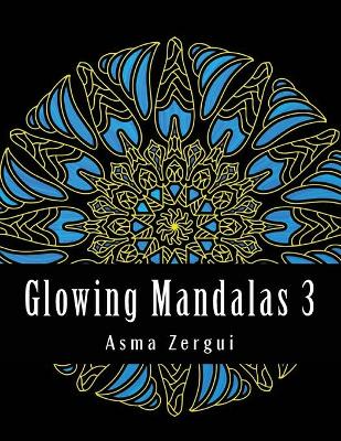 Cover of Glowing Mandalas 3 Adult Coloring Book