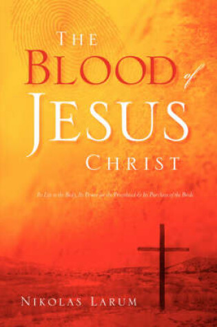 Cover of The Blood of Jesus Christ