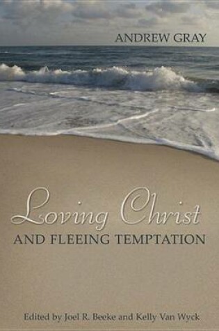 Cover of Loving Christ and Fleeing Temptation