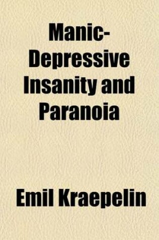 Cover of Manic-Depressive Insanity and Paranoia