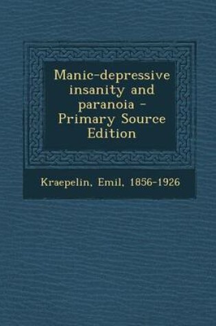 Cover of Manic-Depressive Insanity and Paranoia