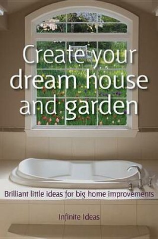 Cover of Create Your Dream House and Garden