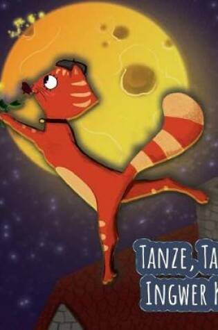 Cover of Tanze, Tanze, Ingwer Katze