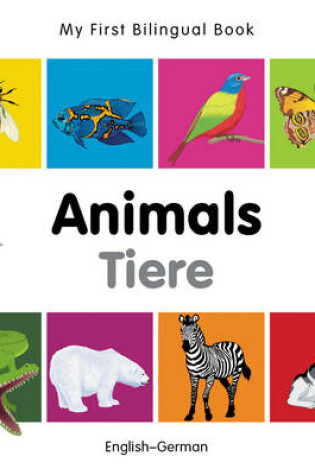 Cover of My First Bilingual Book -  Animals (English-German)