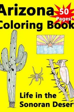 Cover of Arizona Coloring Book - Life in the Sonoran Desert