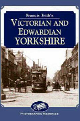 Cover of Francis Frith's Victorian and Edwardian Yorkshire