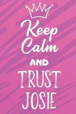 Book cover for Keep Calm And Trust Josie