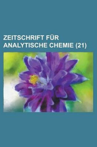 Cover of Zeitschrift Fur Analytische Chemie (21 )