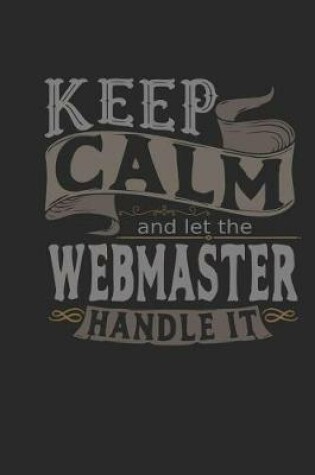 Cover of Keep Calm and Let the Webmaster Handle It