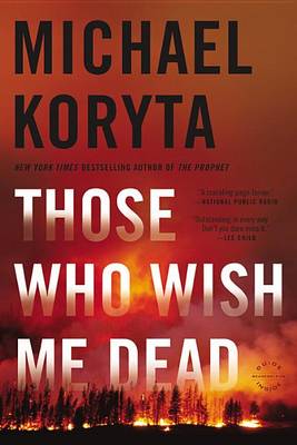 Those Who Wish Me Dead by Michael Koryta