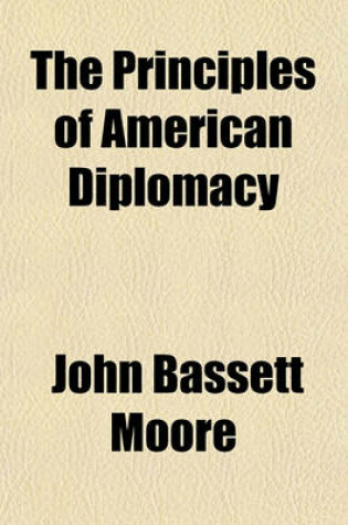 Cover of The Principles of American Diplomacy