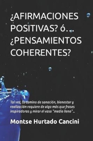 Cover of ?Afirmaciones Positivas? O... ?Pensamientos Coherentes?