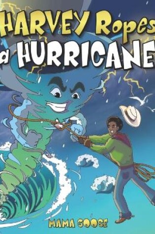 Cover of Harvey Ropes A Hurricane