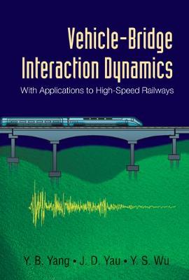 Book cover for Vehicle-bridge Interaction Dynamics: With Applications To High-speed Railways