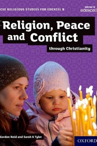 Cover of GCSE Religious Studies for Edexcel B: Religion, Peace and Conflict through Christianity