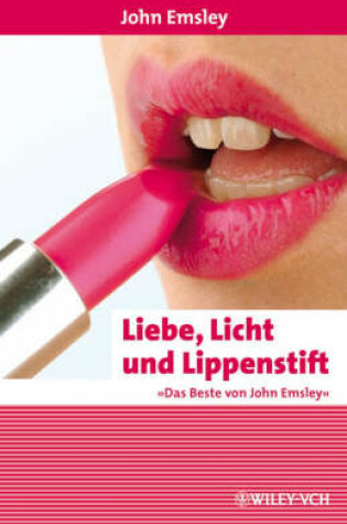 Cover of Liebe, Licht und Lippenstift – Das Beste von John Emsley