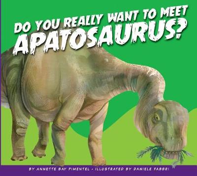 Cover of Do You Really Want to Meet Apatosaurus?