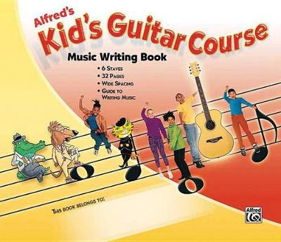Book cover for Alfred's Kid's Guitar Course Music Writing Book